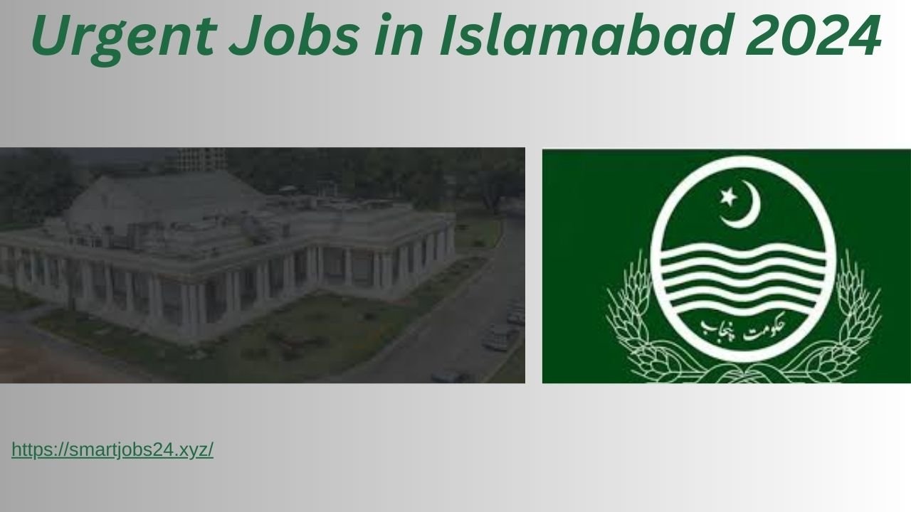 Urgent Jobs in Islamabad 2024