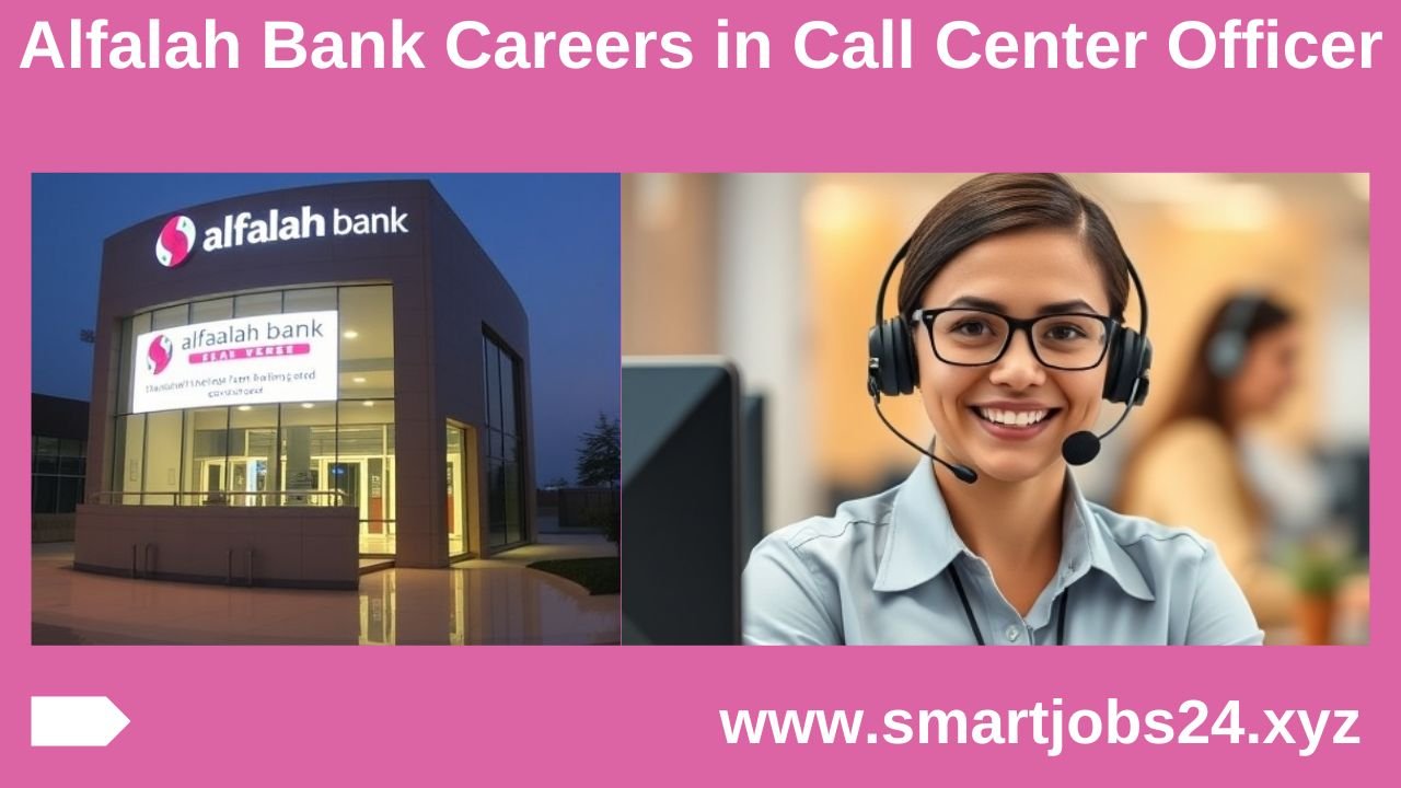 Alfalah Bank Careers as a Call Center Officer