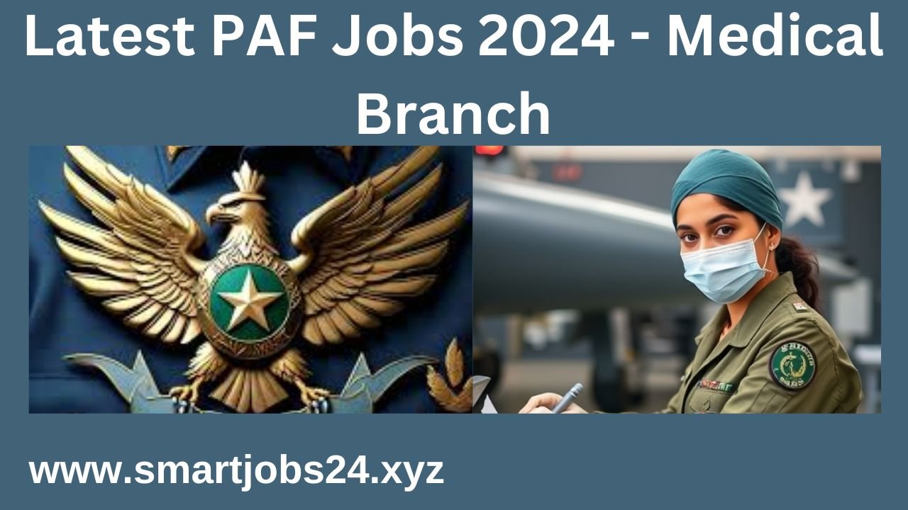 Latest PAF Jobs 2024 - Medical Branch